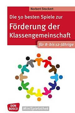 portada Die 50 Besten Spiele zur Förderung der Klassengemeinschaft. Für 8- bis 12-Jährige (in German)