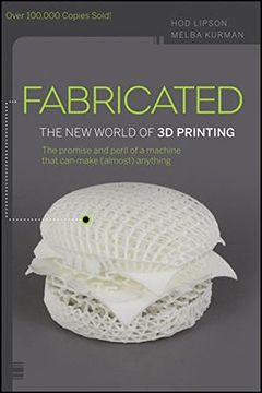 portada fabricated: the new world of 3d printing
