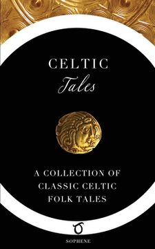 portada Celtic Tales: A Collection of Classic Celtic Folk Tales (en Inglés)