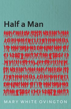 portada Half a Man - The Status of the Negro in New York - With a Forword by Franz Boas (en Inglés)
