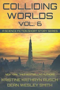 portada Colliding Worlds Vol. 6: A Science Fiction Short Story Series (en Inglés)