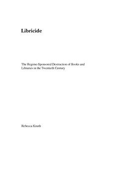 portada Libricide: The Regime-Sponsored Destruction of Books and Libraries in the Twentieth Century 