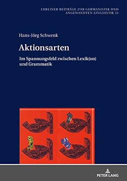 portada Aktionsarten: Im Spannungsfeld Zwischen Lexik(On) und Grammatik (Lubliner Beitraege zur Germanistik und Angewandten Linguisti) 