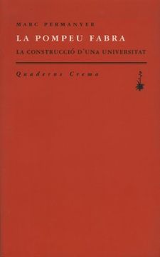 portada La Pompeu Fabra. La Construcció D'una Universitat (Fora de Col·Lecció) (in Catalá)