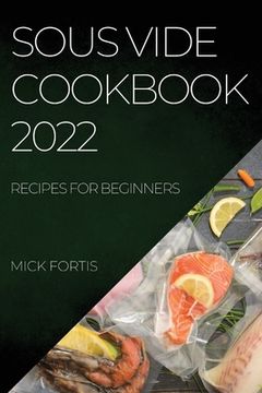 portada Sous Vide Cookbook 2022: Recipes for Beginners (en Inglés)