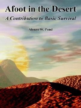 portada afoot in the desert: a contribution to basic survival (en Inglés)