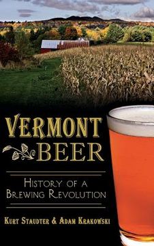 portada Vermont Beer: History of a Brewing Revolution (en Inglés)