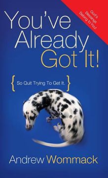 portada You've Already got It! So Quit Trying to get it! (in English)