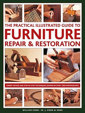portada Furniture Repair & Restoration, the Practical Illustrated Guide to: Expert Advice and Step-By-Step Techniques in Over 1200 Photographs (en Inglés)