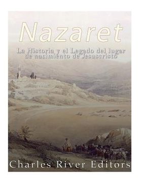 portada Nazaret: La Historia y el Legado del lugar de nacimiento de Jesucristo
