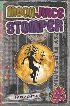 portada Moon Juice Stomper: A novel: Goa 1987-96 (en Inglés)
