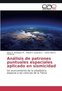 portada Análisis de patrones puntuales espaciales aplicado en sismicidad: Un acercamiento de la estadística espacial a las ciencias de la Tierra