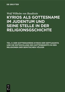 portada Der Gottesnamens Kyrios der Septuaginta und die Entwicklung des Gottesbgriffs in den Religionen der Semitischen Völker (in German)