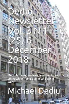 portada Dediu Newsletter Vol. 3 N 1 (25) 6 December 2018: Monthly news, reviews, comments and suggestions for a better and wiser world