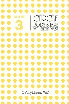 portada Book 3 - The Circle Body Shape with a Short Waistplacement (en Inglés)