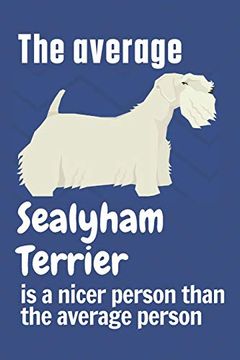 portada The Average Sealyham Terrier is a Nicer Person Than the Average Person: For Sealyham Terrier dog Fans (en Inglés)