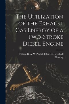 portada The Utilization of the Exhaust Gas Energy of a Two-stroke Diesel Engine (en Inglés)
