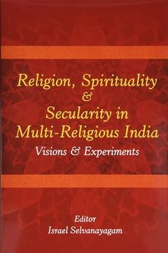 portada Religion Spirituality & Secularity in Multi-Religious India: Visions & Experiments