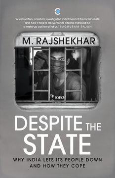 portada Despite The State: Why India Lets Its People Down And How They Cope (in English)
