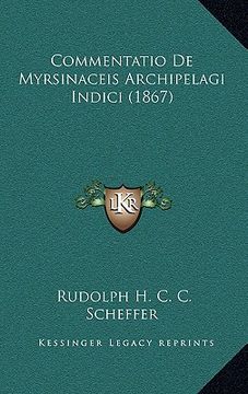 portada Commentatio De Myrsinaceis Archipelagi Indici (1867) (in Latin)