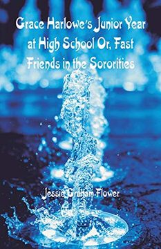 portada Grace Harlowe's Junior Year at High School: Fast Friends in the Sororities (en Inglés)