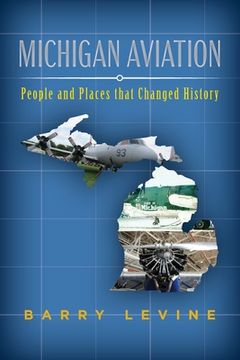 portada Michigan Aviation: People and Places that Changed History (en Inglés)