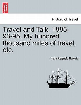 portada travel and talk. 1885-93-95. my hundred thousand miles of travel, etc.