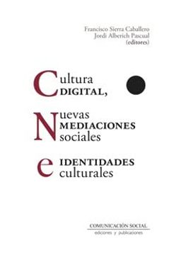 portada Cultura Digital, Nuevas Mediaciones Sociales e Identidades Culturales