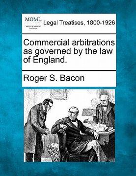 portada commercial arbitrations as governed by the law of england. (in English)
