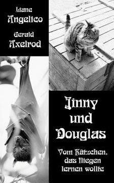 portada Jinny und Douglas: Vom Kätzchen, das fliegen lernen wollte (en Alemán)