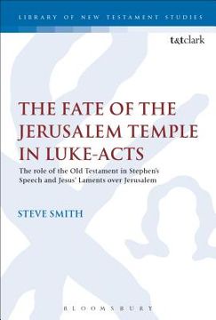 portada The Fate of the Jerusalem Temple in Luke-Acts (in English)