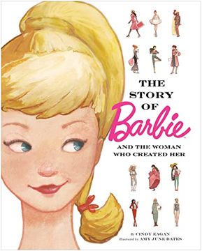 portada The Story of Barbie and the Woman who Created her (Barbie) (en Inglés)