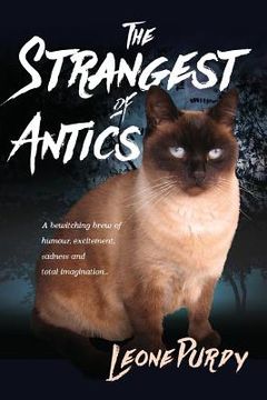 portada The Strangest of Antics: A Bewitching Brew of Humour, Excitement, Sadness and Total Imagination (in English)