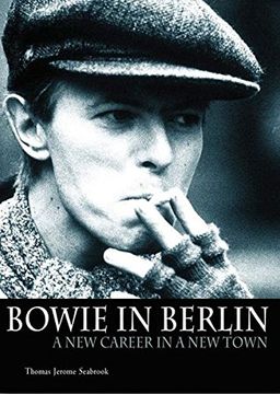 portada Bowie in Berlin: A New Career in a New Town