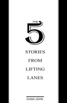 portada The 5 Stories from Lifting Lanes: short stories (en Inglés)