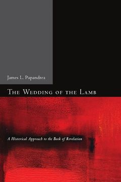 portada The Wedding of the Lamb: A Historical Approach to the Book of Revelation 