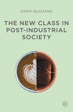 portada The New Class in Post-Industrial Society (en Inglés)