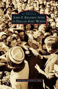portada John F. Kennedy Sites in Dallas-Fort Worth (en Inglés)