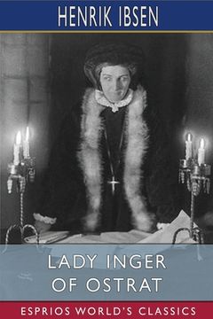 portada Lady Inger of Ostrat (Esprios Classics): Translated by Charles Archer