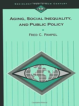 portada Aging, Social Inequality, and Public Policy (Sociology for a new Century Series) (in English)