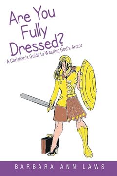 portada Are You Fully Dressed?: A Christian's Guide to Wearing God's Armor (en Inglés)