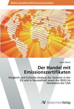 portada Der Handel mit Emissionszertifikaten: Vergleich und kritische Analyse der Systeme in der EU und in Neuseeland sowie der RGGI im Nordosten der USA