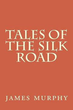 portada Tales of the Silk Road: On the Trail of Marco Polo (en Inglés)