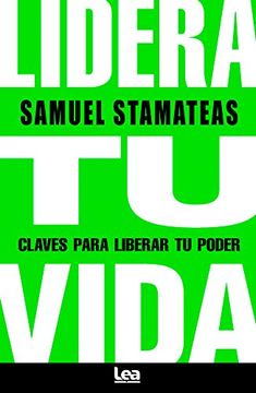 Lidera Tu Vida: Claves Para Liberar Tu Poder (in Spanish)