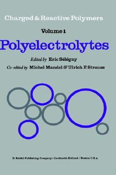 portada polyelectrolytes: papers initiated by a nato advanced study institute on charged and reactive polymers held in france, june 1972 (en Inglés)
