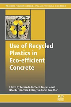 portada Use of Recycled Plastics in Eco-Efficient Concrete (Woodhead Publishing Series in Civil and Structural Engineering) (en Inglés)