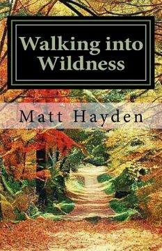 portada Walking into Wildness: Travels in the Pacific Northwest (en Inglés)