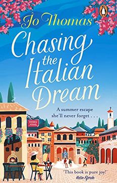 portada Chasing the Italian Dream: Escape and Unwind with Bestselling Author Jo Thomas (en Inglés)