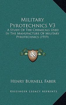 portada military pyrotechnics v3: a study of the chemicals used in the manufacture of military pyrotechnics (1919)