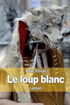 portada Le loup blanc (in French)